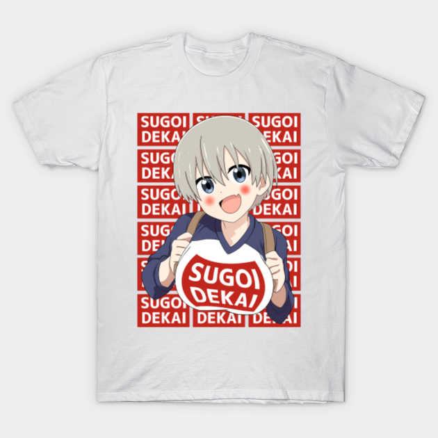 Uzaki Shirt Sugoi Dekai Know Your Meme 3692